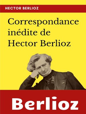 cover image of Correspondance inédite de Hector Berlioz